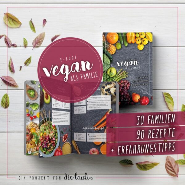 Vegan als Familie - Das E-Book von dieLaulis